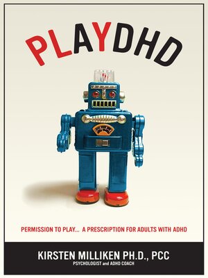 cover image of PLAYDHD: Permission to Play.....a Prescription for Adults With ADHD.